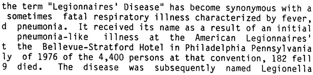 LEGIONNAIRES' DISEASE History Since 1979 serious coughing, outbreak Convention and an of pneumonia-like illness at the American Legionnaires' a t the Bellevue-Stratford Hotel in Philadelphia