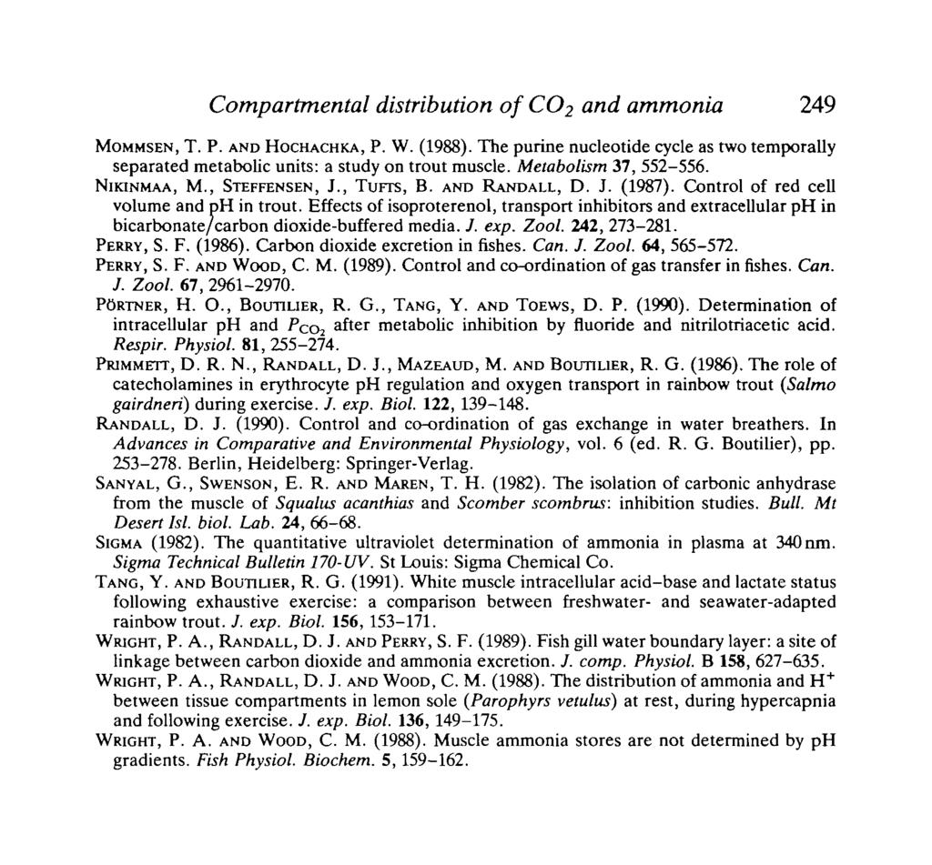 Compartmental distribution of CO2 and ammonia 249 MOMMSEN, T. P. AND HOCHACHKA, P. W. (1988). The purine nucleotide cycle as two temporally separated metabolic units: a study on trout muscle.