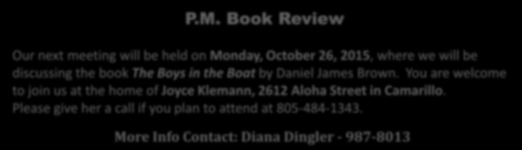 Book Review Our next meeting will be held on Monday, October 26, 2015, where we will be discussing the book The Boys in the Boat by Daniel James Brown.