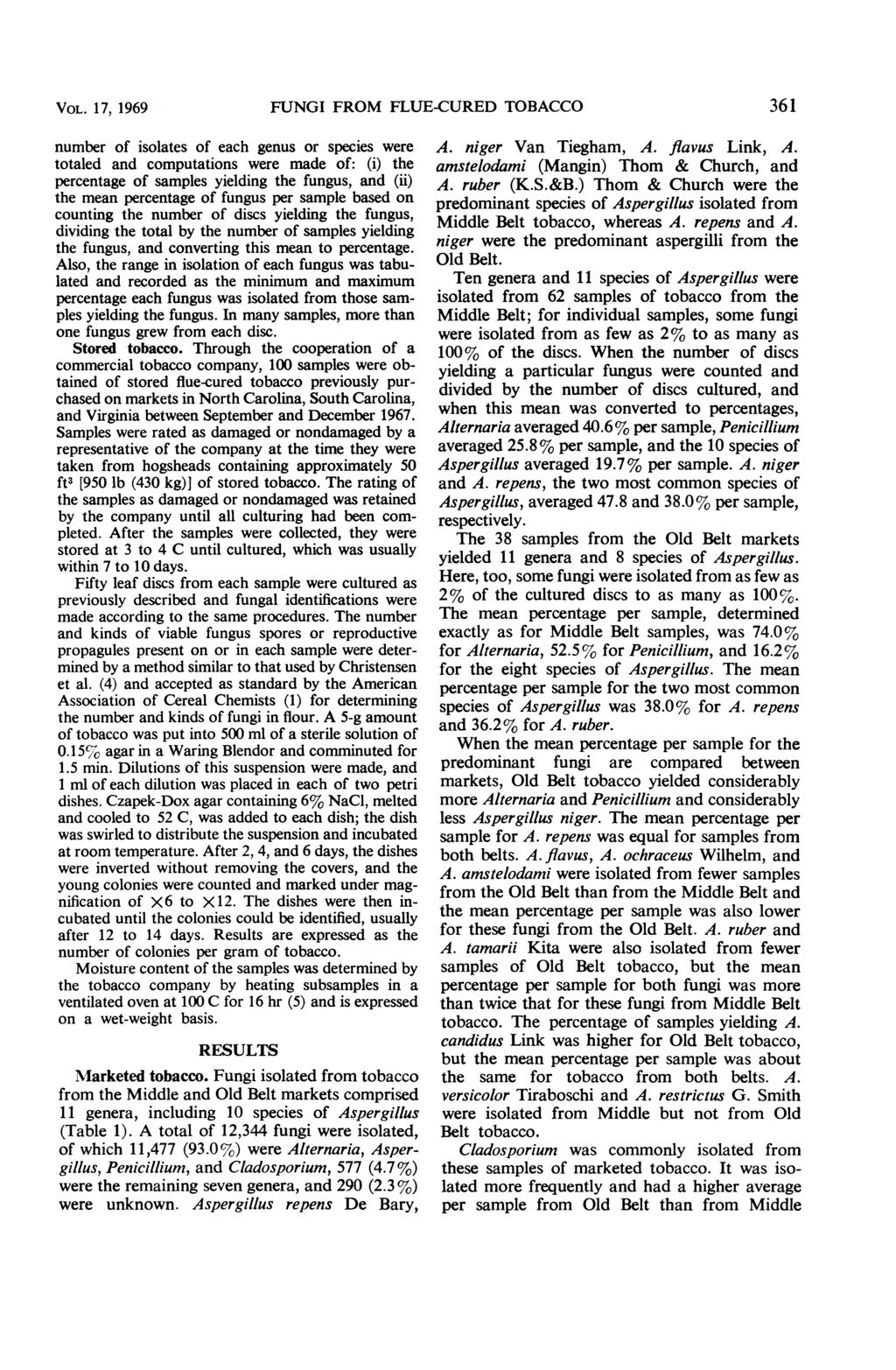 VOL. 17, 1969 FUNGI FROM FLUE-CURED TOBACCO 361 number of isolates of each genus or species were totaled and computations were made of: (i) the percentage of samples yielding the fungus, and (ii) the