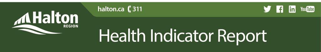 Urban Development Neighbourhood Characteristics Background The purpose of this health indicator report is to provide information on how adults aged 18 and over living in Halton Region rate their