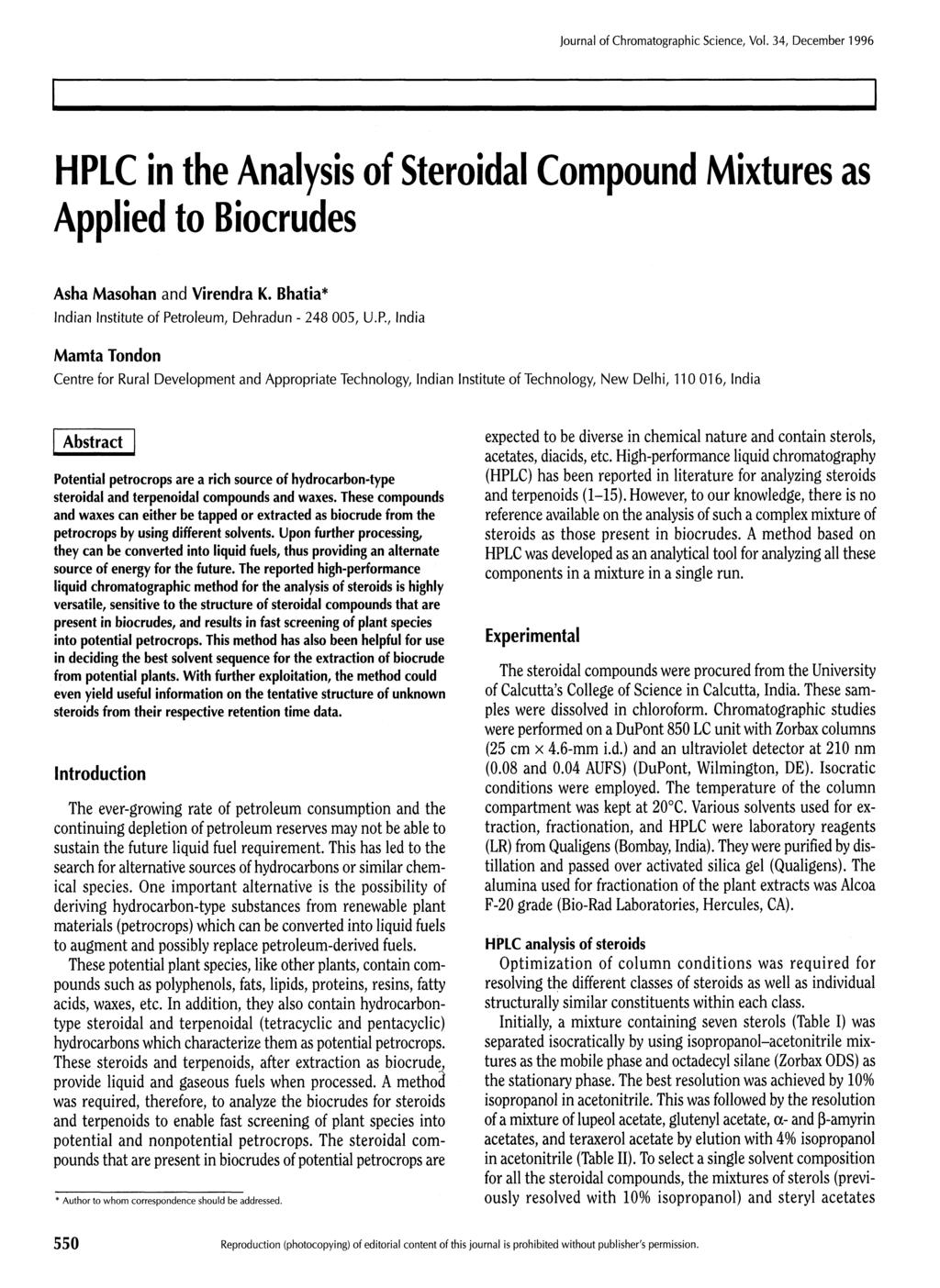 HPLC in the Analysis of Steroidal Compound Mixtures as Applied to Biocrudes Asha Masohan and Virendra K. Bhatia* Indian Institute of Petroleum, Dehradun - 248 005, U.P., India Mamta Tondon Centre for
