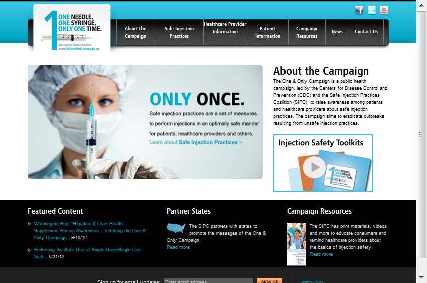 One and Only Campaign Educational awareness to improve safe practices in healthcare One needle, one syringe, and only one time for each patient To empower patients and