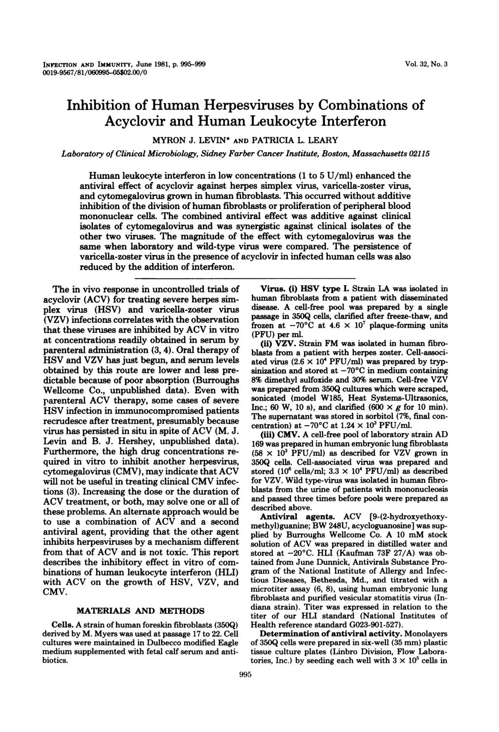 INFECTION AND IMMUNITY, June 1981, p. 995-999 0019-9567/81/060995405$02.00/0 Vol. 32, No. 3 Inhibition of Human Herpesviruses by Combinations of Acyclovir and Human Leukocyte Interferon MYRON J.