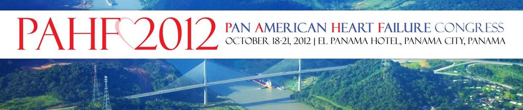 Pan American Heart Failure Congress (PAHF 2012) October 18 th -21 th 2012 Panama City, Panama Congress Chairman Uri