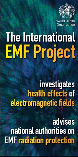 WHO International EMF Project Established in 1996 Coordinated by WHO HQ A multinational,