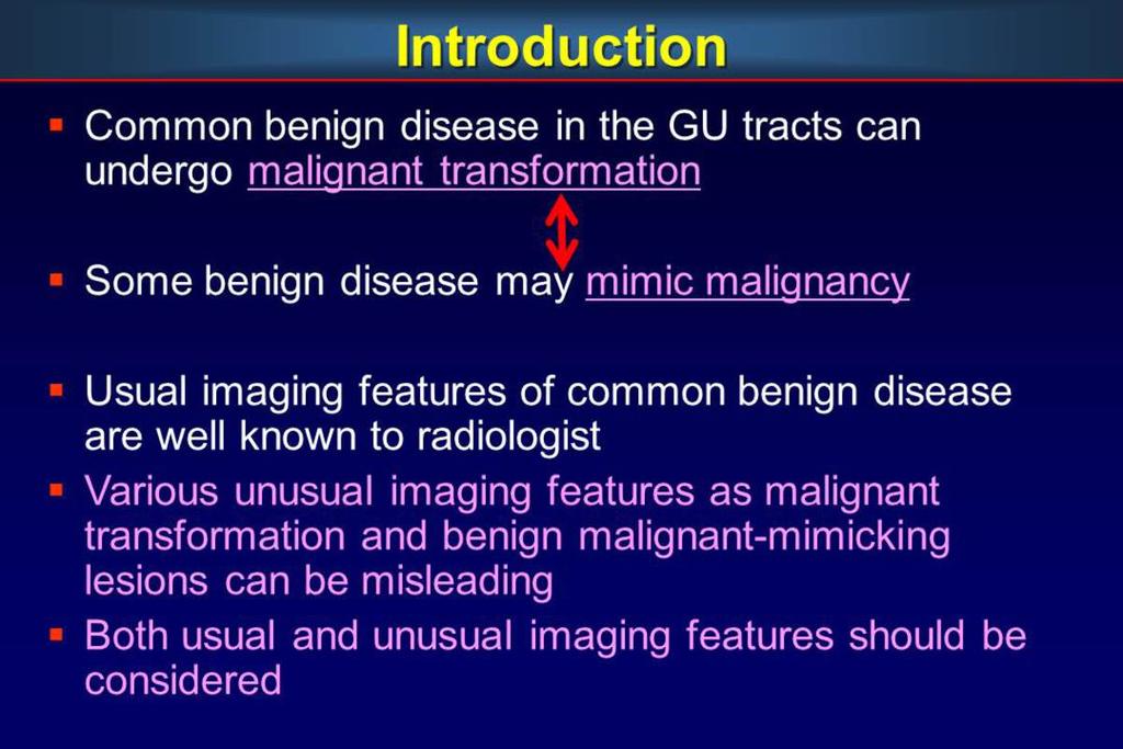 Aims and objectives Common benign disease in the genitourinary tracts can undergo malignant transformation. On the other hand, some benign disease may mimic malignancy.