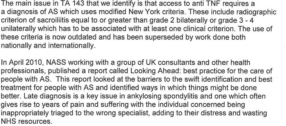 Respondent National Ankylosing Spondylitis Society Response to Disagree The review date for golimumab is likely to be years ahead as I understand the appraisal of golimumab has been suspended as the