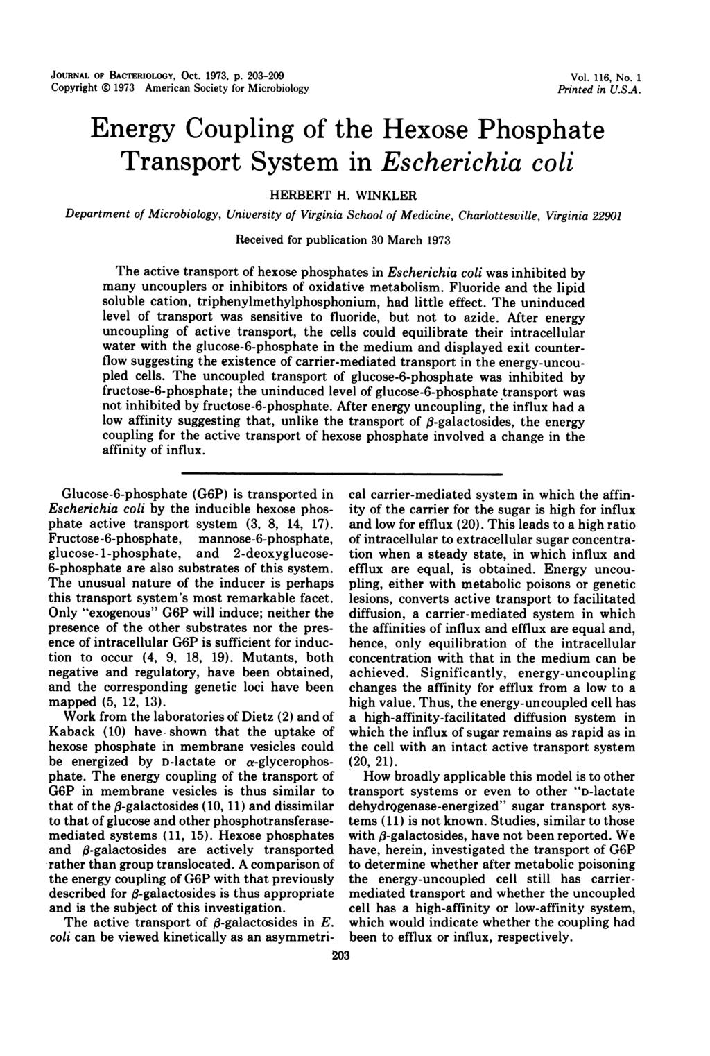 JOURNAL OF BACTERIOLOGY, Oct. 1973, p. 203-209 Copyright 6 1973 American Society for Microbiology Vol. 116, No. 1 Printed in U.S.A. Energy Coupling of the Hexose Phosphate Transport System in Escherichia coli HERBERT H.
