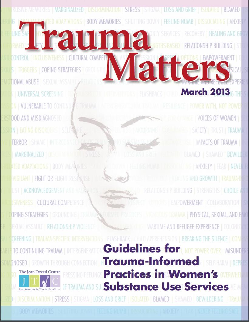 Trauma informed women s services: Jean Tweed Centre Informed by an understanding 