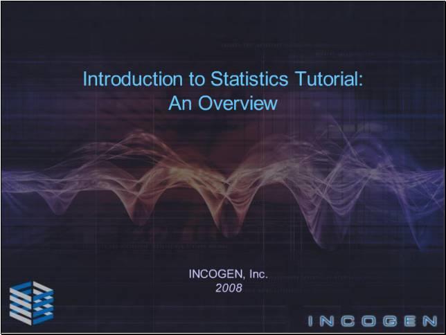 Slide 1 - Introduction to Statistics Tutorial: An Overview Introduction to Statistics Tutorial: An Overview.