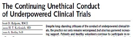 Lower Sample Size = More Planning Clinical trials with small numbers of participants, however, must address broad sets of issues different from those that must be addressed in trials with large