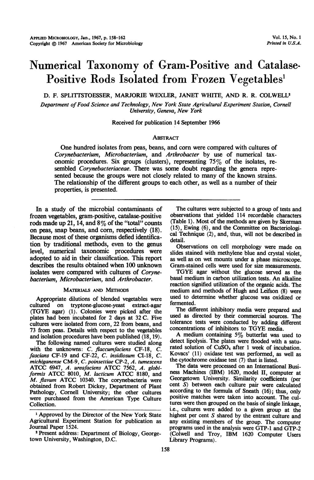 APPLED MCROBOLOGY, Jan., 1967, p. 158-16 Copyright 1967 American Society for Microbiology Vol. 15, No. 1 Printed in U.S.A. Numerical Taxonomy of Gram-Positive and Catalase Positive Rods solated from Frozen Vegetables1 D.