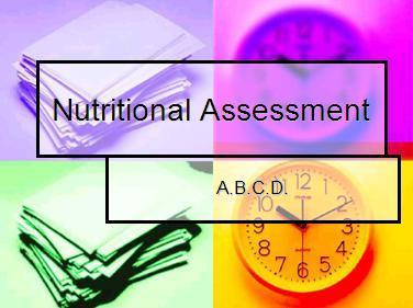 Nutritional Assessment Medical History Physical/Clinical