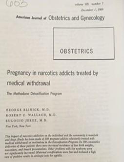 Early Methadone and Pregnancy Literature 1973 FDA said all pregnant women on methadone must undergo 21 day detox The Zuspan et 1973 data showing adverse effects and fetal death helped to reverse FDA