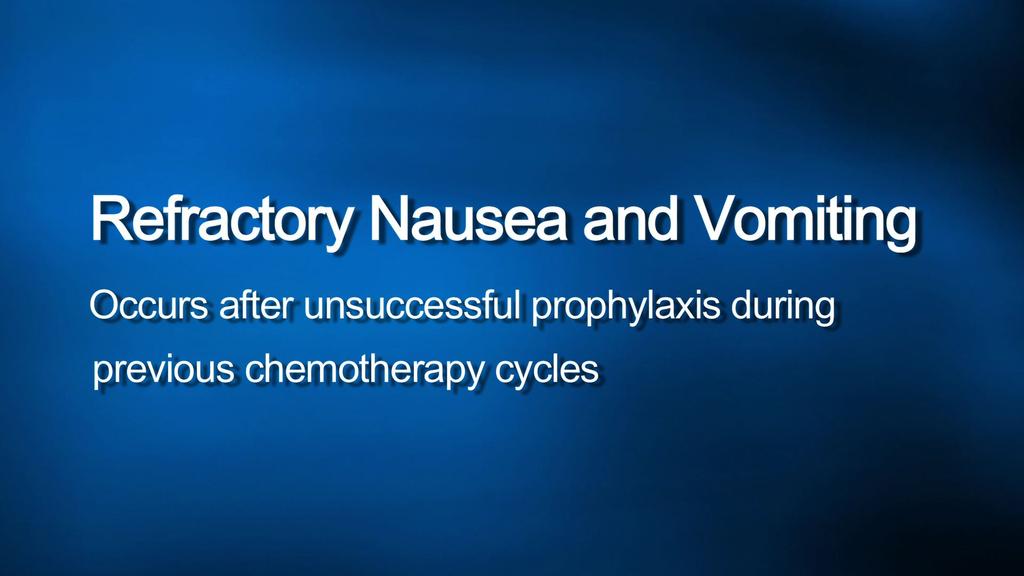 V. CASE 3: REFRACTORY NAUSEA AND VOMITING Dr. Kris: The last case study focuses on refractory nausea and emesis.