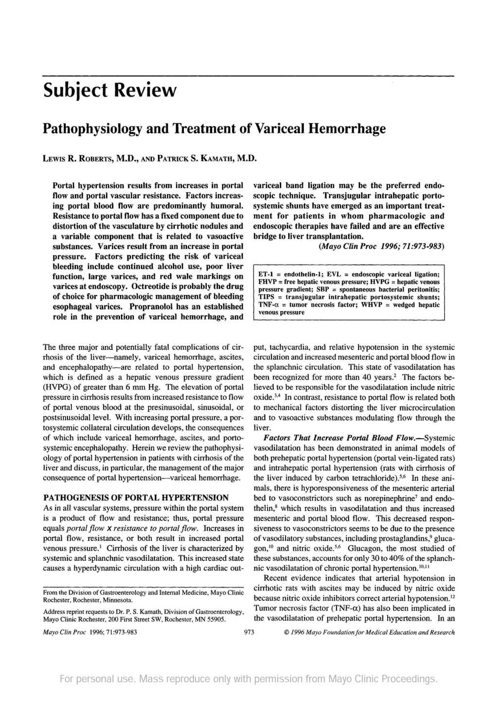 Subject Review Pathophysiology and Treatment of Variceal Hemorrhage LEWIS R. ROBERTS, M.D., AND PATRICK S. KAMATH, M.D. Portal hypertension results from increases in portal flow and portal vascular resistance.