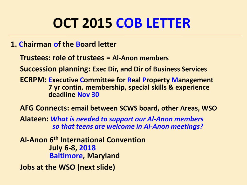 The Oct 2015 Chairman of the Board of Trustees Letter (COB Letter) is posted on the Members website. In this COB Letter, we are reminded that all the Trustees are Al-Anon members.