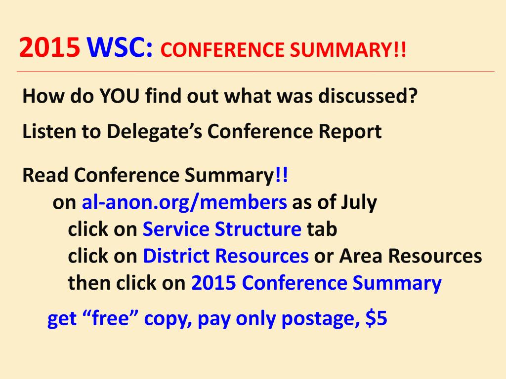 The Conference Summary from the World Service Conference was posted on the WSO Members website in July. Please go to view it and read some or all of it.