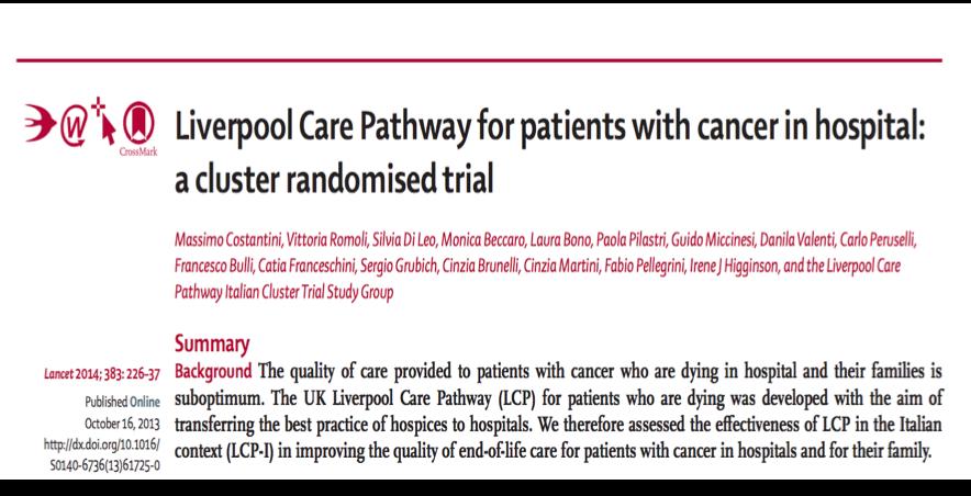 Examples in oncology RCT evaluate the addition of chemotherapy to primary treatment Cluster randomized trial evaluate quality of care of LCP versus standard
