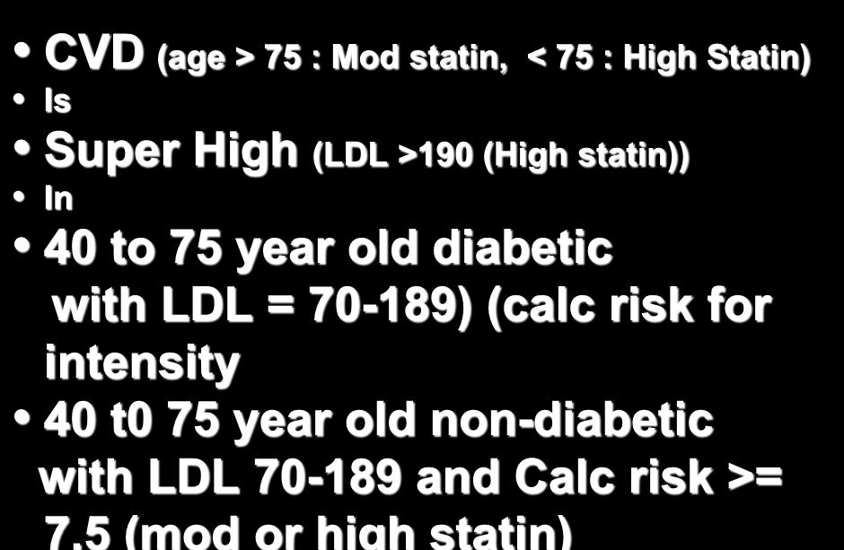 (High statin)) In 40 to 75 year old diabetic with LDL = 70-189) (calc risk