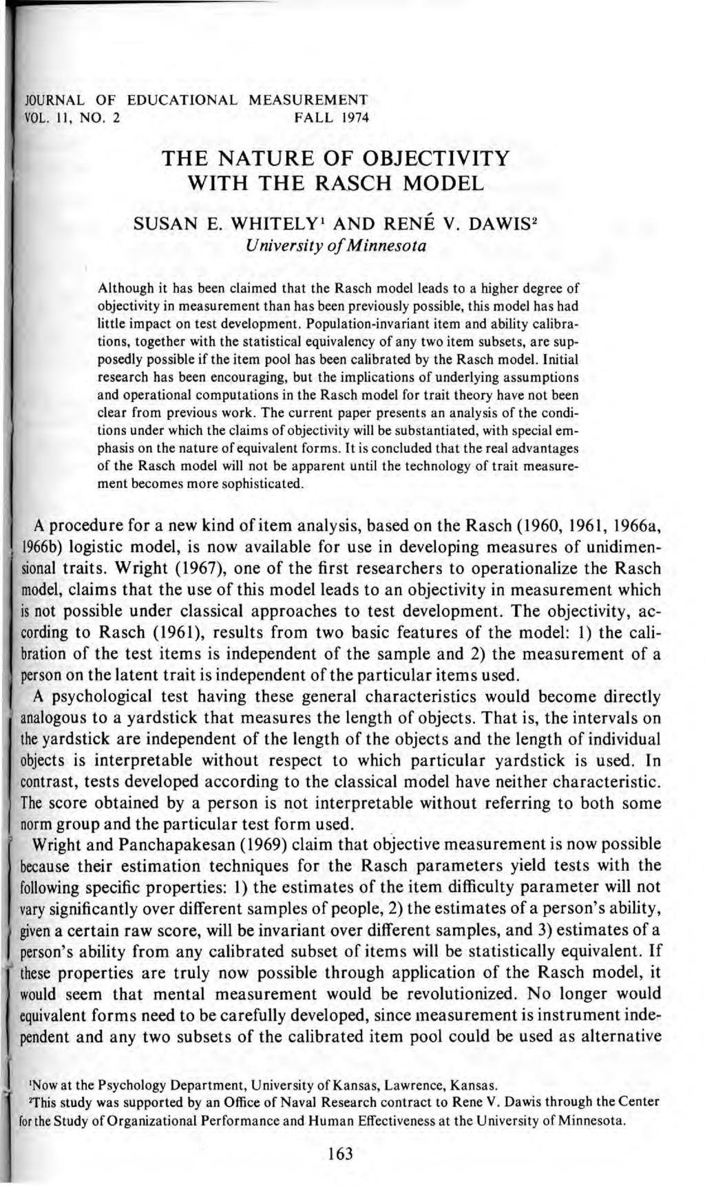 JOURNAL OF EDUCATIONAL MEASUREMENT VOL. II, NO, 2 FALL 1974 THE NATURE OF OBJECTIVITY WITH THE RASCH MODEL SUSAN E. WHITELY' AND RENE V.