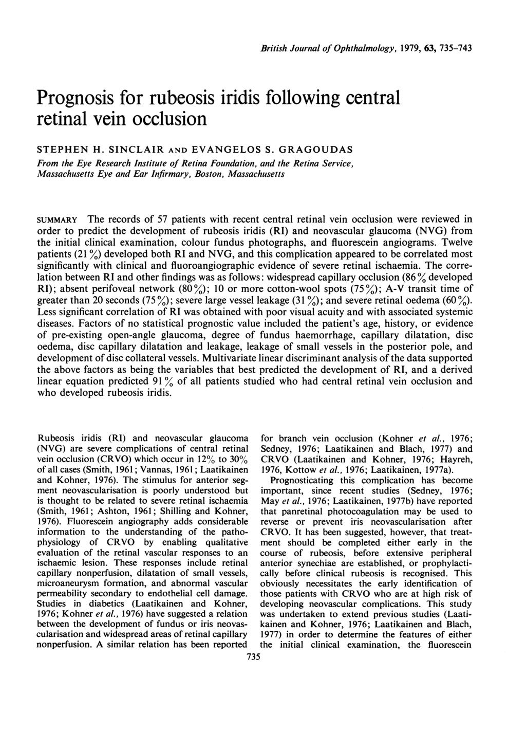 British Journal of Ophthalmology, 1979, 63, 735-743 Prognosis for rubeosis iridis following central retinal vein occlusion STEPHEN H. SINCLAIR AND EVANGELOS S.