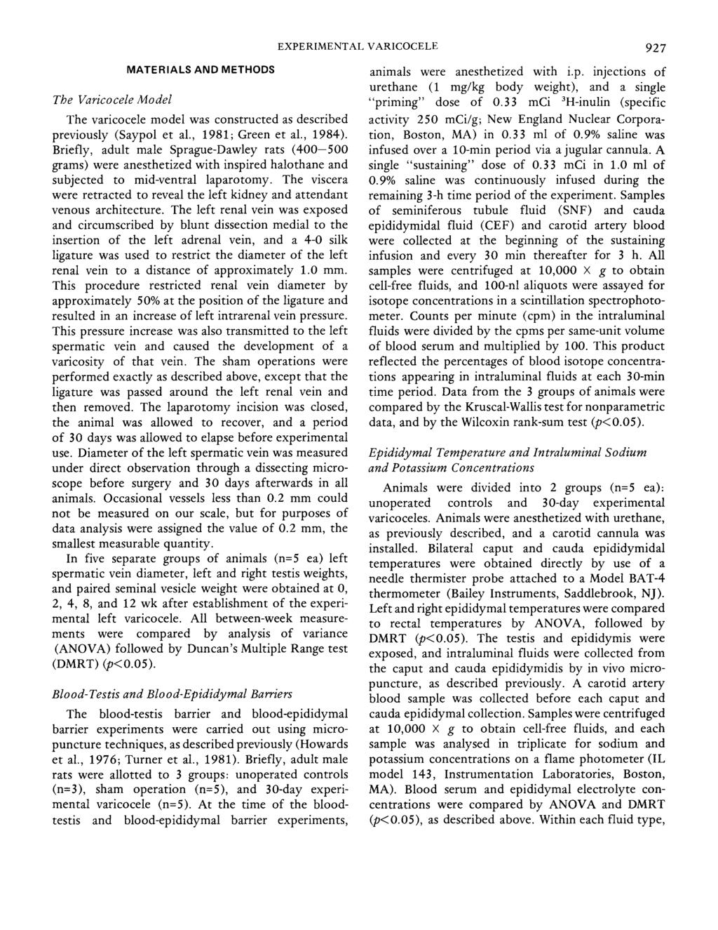 EXPERIMENTAL VARICOCELE 927 The Varicocele Model MATERIALS AND METHODS The varicocele model was constructed as described previously (Saypol et al., 1981; Green et al., 1984).
