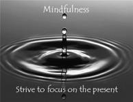 ! In the present moment! Without making judgments why mindfulness?