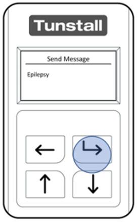 Send Message Once configured it is recommended to test the radio connection of the Epilepsy Sensor Transmitter to the Tunstall System; this can be done using the Send Message Menu.
