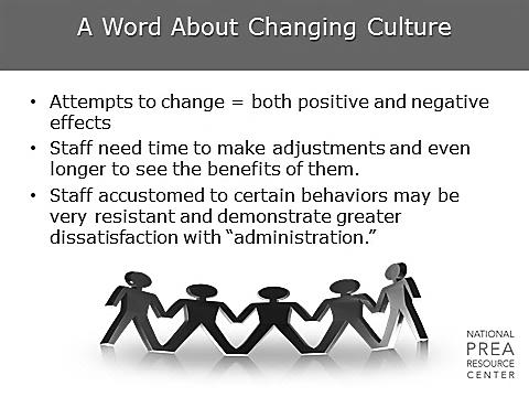 Those who have been involved with change agree that developing a plan and establishing a vision with input from the management team and line staff begins the process of changing culture.