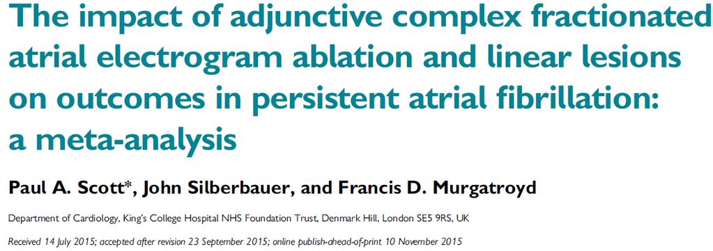 Persistent AF: more recent meta-analysis 10 studies 6 CFAEs, 3 linear lesions, 1 both In comparison with PVI alone, the addition of CFAE ablation or left atrial linear lesions offered no