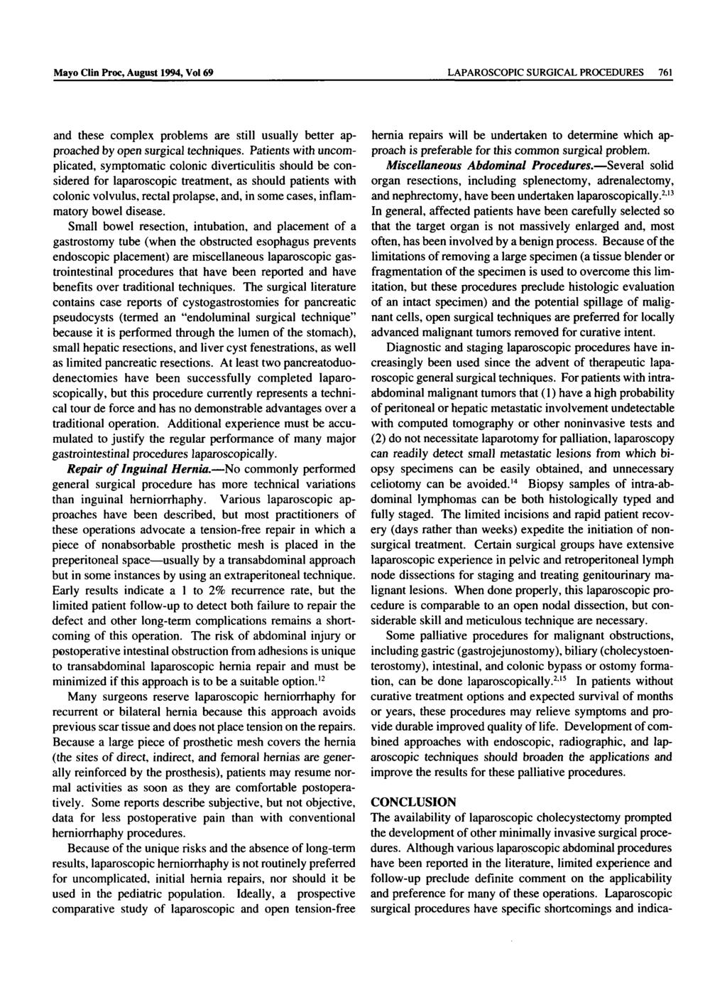 Mayo Clin Proc, August 1994, Vol 69 LAPAROSCOPIC SURGICAL PROCEDURES 761 and these complex problems are still usually better approached by open surgical techniques.