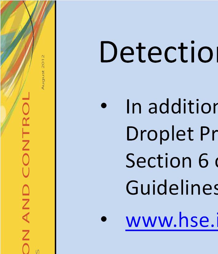 Detection of Influenza outbreak (5-6) In addition to Standard Precautions, implement Droplet