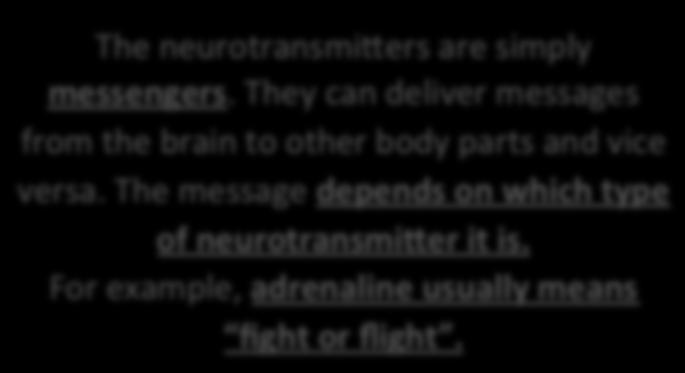 STATION 17: NEUROTRANSMITTERS are brain chemicals that communicate informa)on throughout our brain and body. They relay signals between neurons.