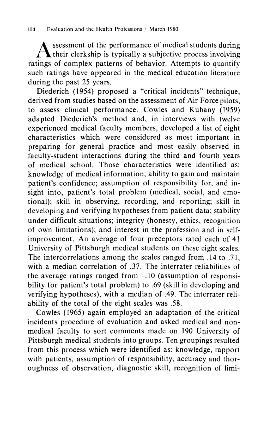 104 Evaluation and the Health Professions / March 1980 Assessment of the performance of medical students during their clerkship is typically a subjective process involving ratings of complex patterns