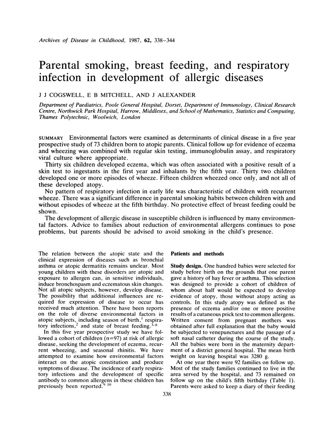 Archives of Disease in Childhood, 1987, 62, 338-344 Parental smoking, breast feeding, and respiratory infection in development of allergic diseases J J COGSWELL, E B MITCHELL, AND J ALEXANDER