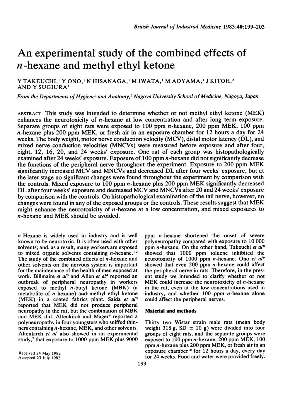 British Journal of Industral Medicine 1983;40: 199-203 An experimental study of the combined effects of n-hexane and methyl ethyl ketone Y TAKUCHI,' Y ONO,I N HISANAGA,' M IWATA,' M AOYAMA,' J