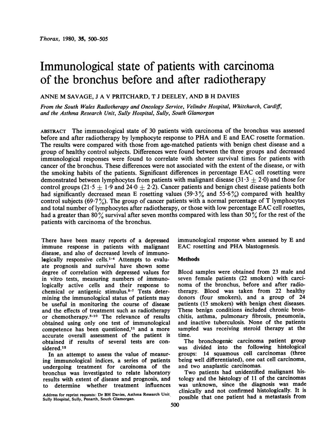 Thorax, 1980, 35, 500-505 Immunological state of patients with carcinoma of the bronchus before and after radiotherapy ANNE M SAVAGE, J A V PRITCHARD, T J DEELEY, AND B H DAVIES From the South Wales