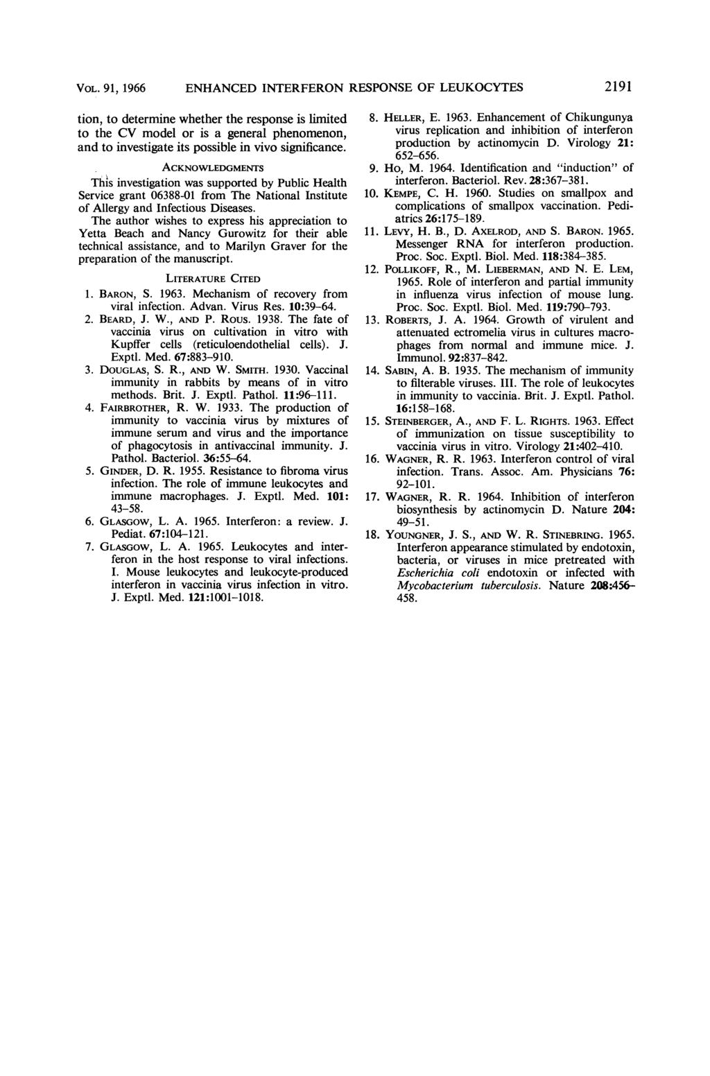 VOL. 91, 1966 ENHANCED INTERFERON RESPONSE OF 2191 tion, to determine whether the response is limited to the CV model or is a general phenomenon, and to investigate its possible in vivo significance.