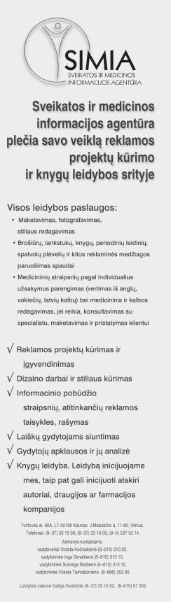 Ðiame numeryje skaitykite: REDAKCIJOS SVEÈIAS Dr. Graþina Dràsutienë: Þmogø turi lydëti ðviesa... 3 LIETUVOS MEDICINOS KRONIKA MËNESIO TEMA Ar bus Lietuvoje skaidresnë farmacinë veikla?