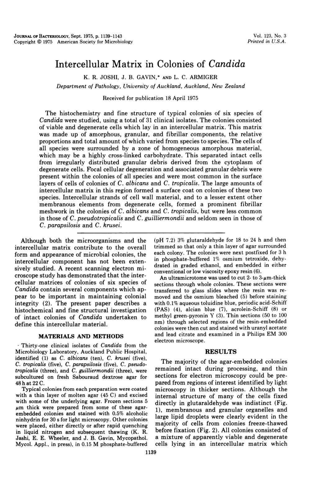 JouRNAL OF BAcTEROLOGY, Sept. 1975, p. 1139-1143 Vol. 123, No. 3 Copyright 0 1975 American Society for Microbiology Printed in U.S.A. ntercellular Matrix in Colonies of Candida K. R. JOSH, J. B. GAVN,* AND L.
