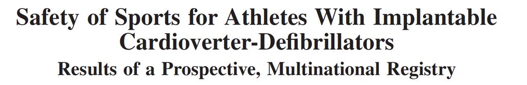 372 athletes, age 10-60 yrs, median time since implantation was 27 mo, median f-u 31 mo Most of them: HCM, ARVC, LQTS 13% at least 1 appropriate shock