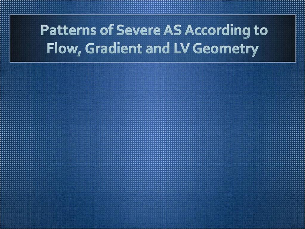 Low-gradient severe AS with depressed LVEF - Low LVEF (<40%) causing low stroke volume -
