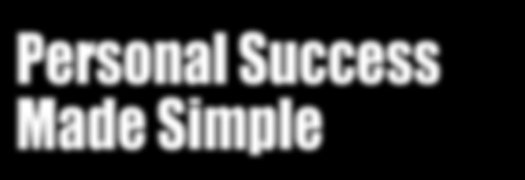 Brian Tracy s Personal Success Made Simple DO THIS FIRST! FREE Personal Success Assessment: The race is on, and you re in it.
