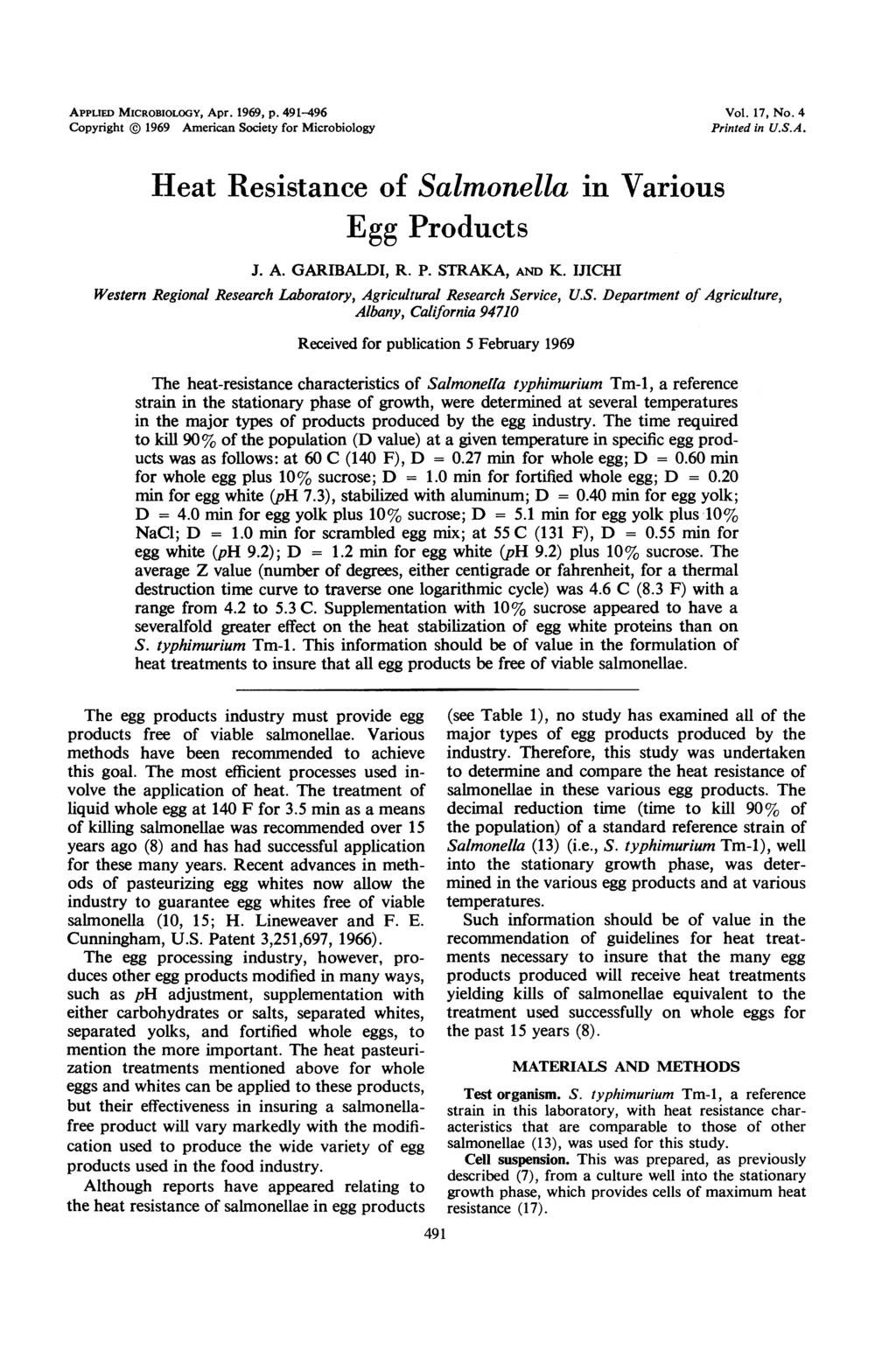 APPLIED MICROBIOLOGY, Apr. 1969, p. 491-496 Vol. 17, No. 4 Copyright @ 1969 American Society for Microbiology Printed in U.S.A. Heat Resistance of Salmonella in Various Egg Products J. A. GARIBALDI, R.