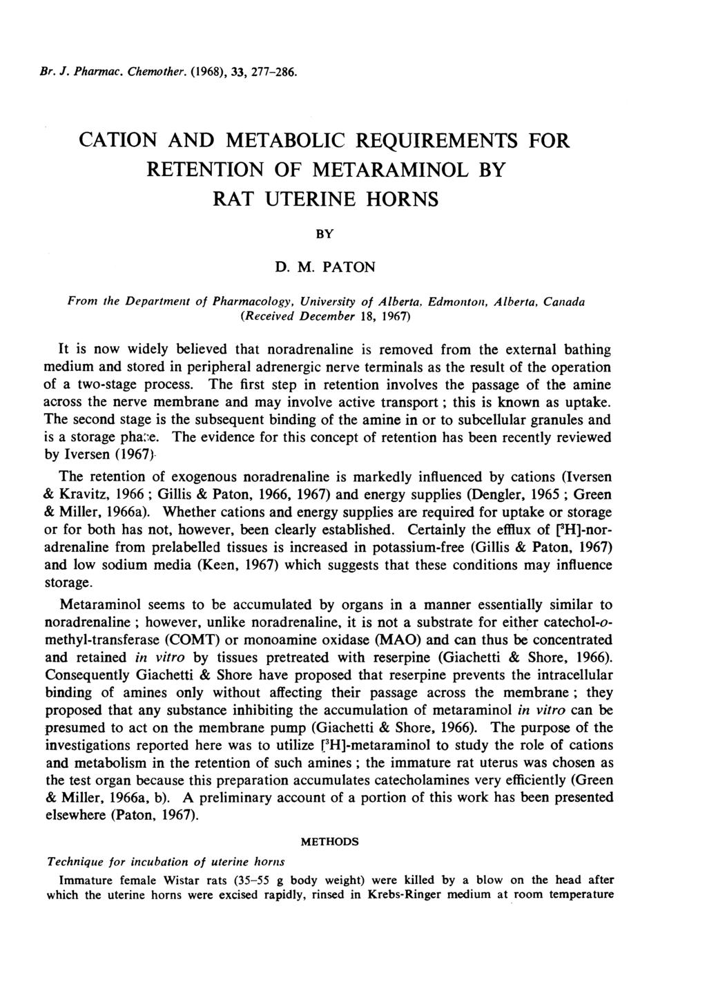 Br. J. Pharmac. Chemother. (1968), 33, 277-286. CATION AND METABOLIC REQUIREMENTS FOR RETENTION OF METARAMINOL BY RAT UTERINE HORNS BY From the Department of Pharmacology, University of Alberta!