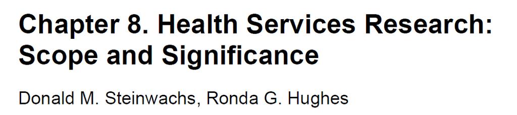 Goals of Health Service Research 1. Patient safety (errors) 2. Timeliness of care 3.