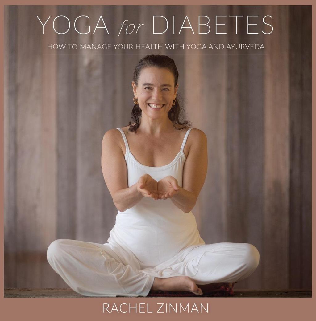 Yoga for Diabetes, How to Manage your health with Yoga and Ayurveda When I went online to find out about Yoga and Diabetes I couldn t find a book which included type 1 and type 2 diabetes I wrote the