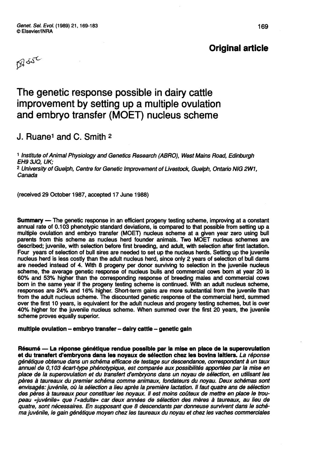 Original article The genetic response possible in dairy cattle improvement by setting up a multiple ovulation and embryo transfer (MOET) nucleus scheme J. Ruane C.